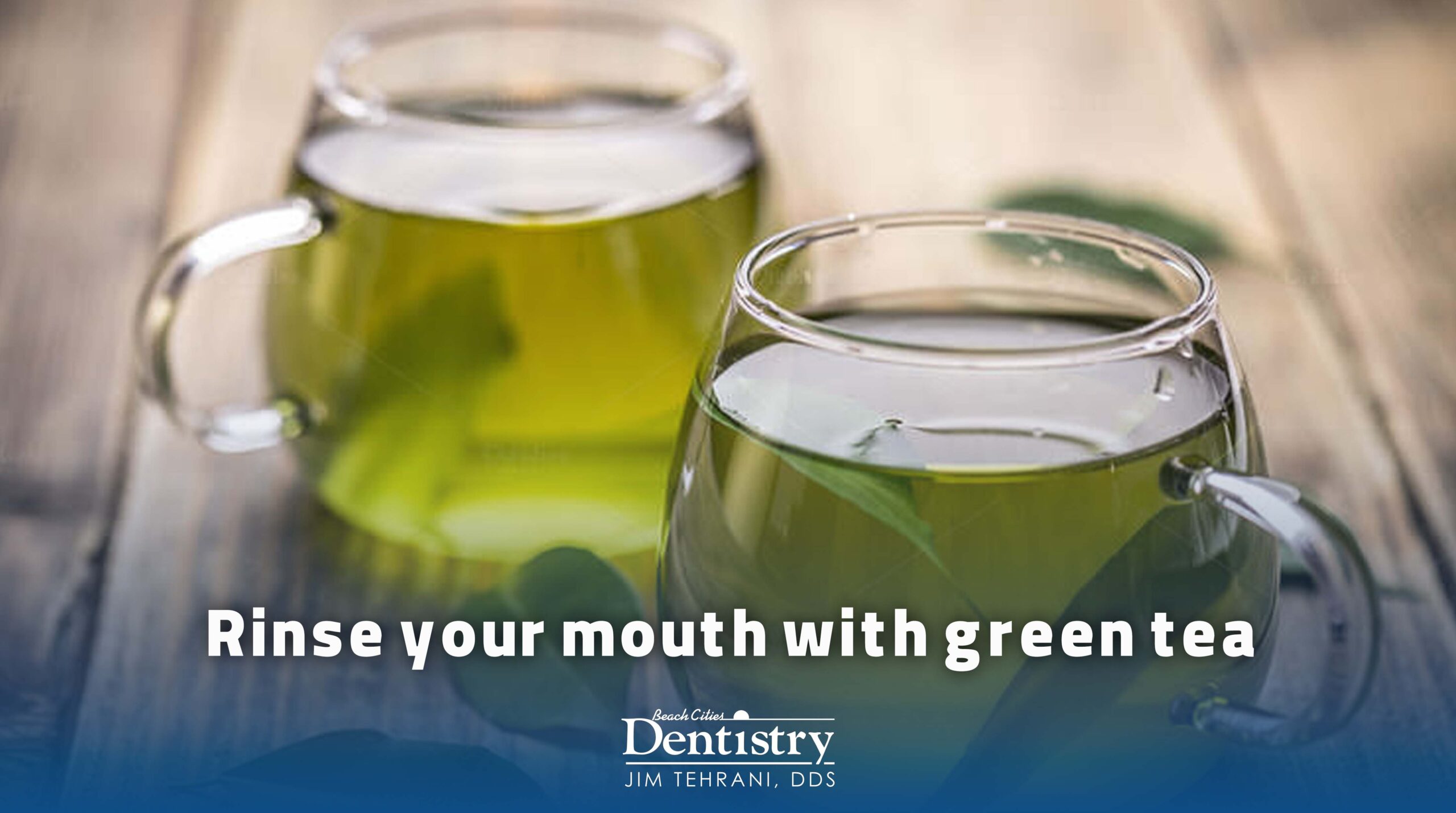 Rinse your mouth with green tea 
