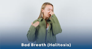 Bad Breath (Halitosis)
